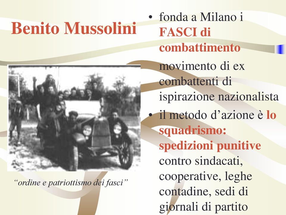 nazionalista il metodo d azione è lo squadrismo: spedizioni punitive