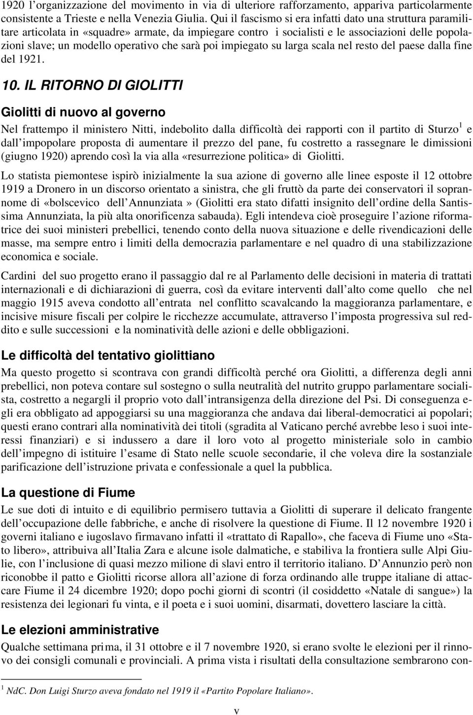 sarà poi impiegato su larga scala nel resto del paese dalla fine del 1921. 10.