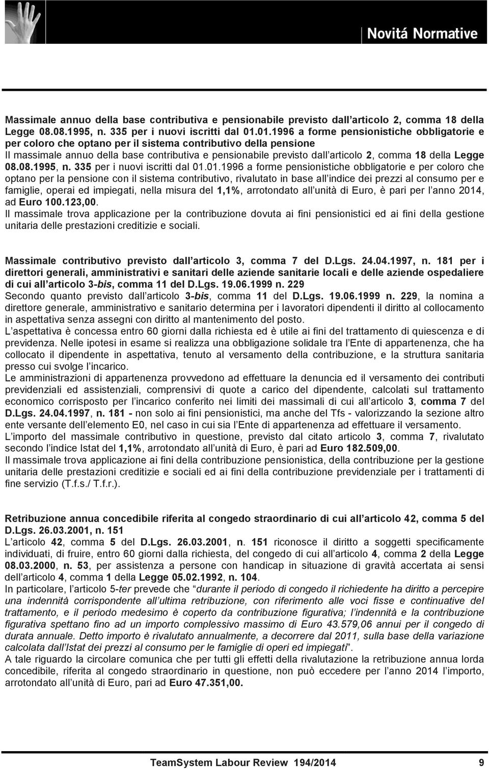 comma 18 della Legge 08.08.1995, n. 335 per i nuovi iscritti dal 01.