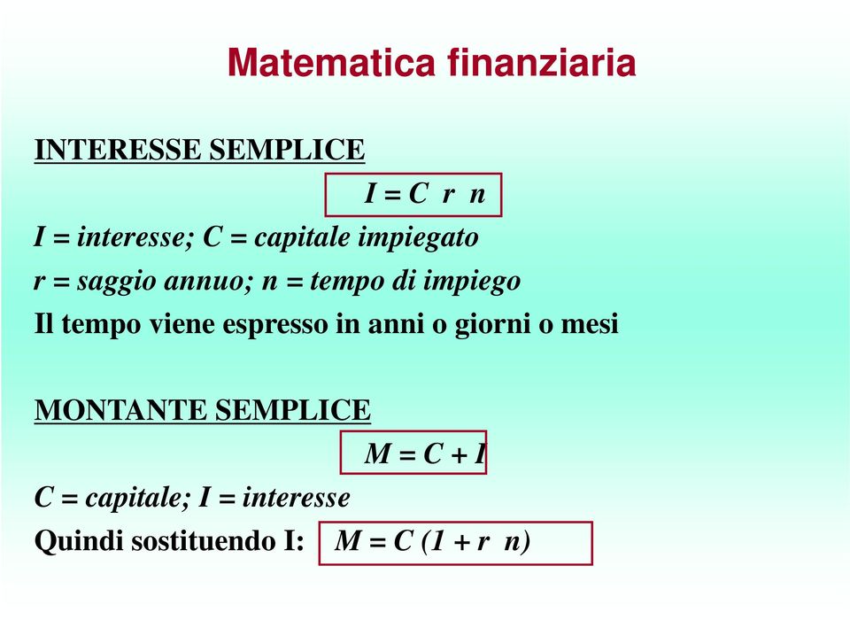 tempo viee espresso i ai o giori o mesi MONTANTE SEMPLICE C =