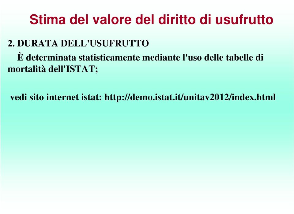 mediate l'uso delle tabelle di mortalità dell'istat;