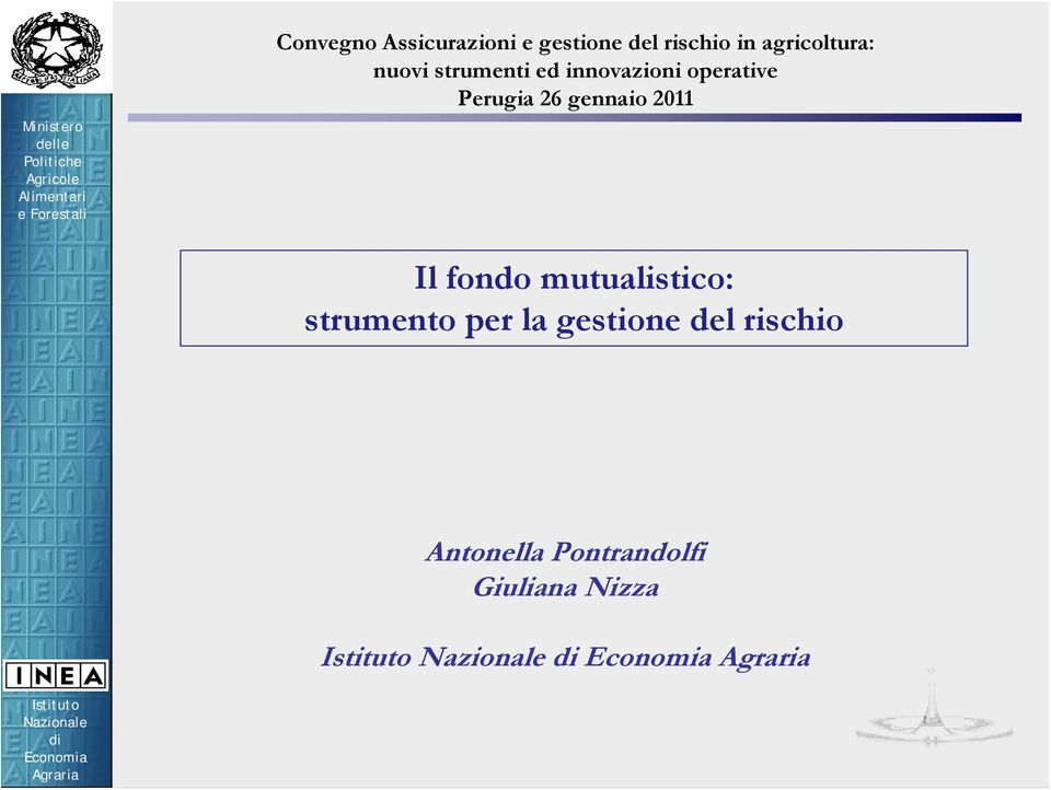 gennaio 2011 Il fondo mutualistico: strumento per la gestione del rischio Antonella