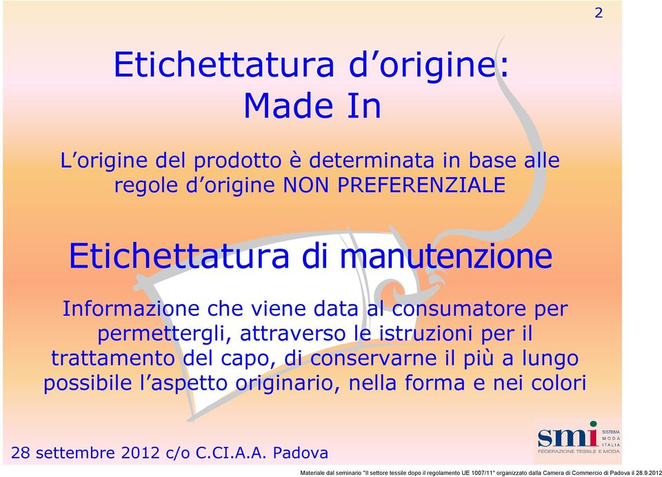 data al consumatore per permettergli, attraverso le istruzioni per il trattamento del