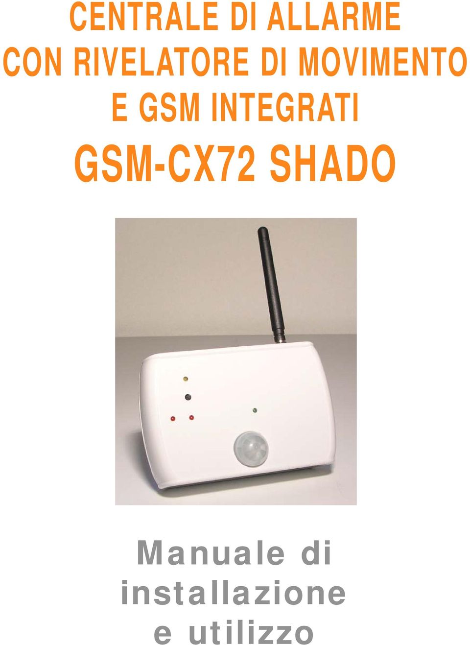 GSM INTEGRATI GSM-CX72 SHADO