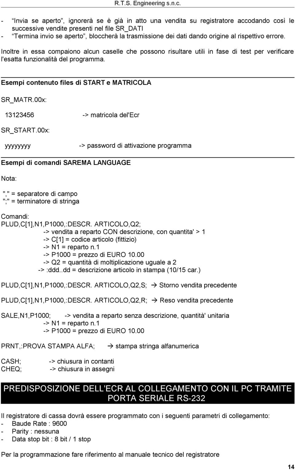 Esempi contenuto files di START e MATRICOLA SR_MATR.00x: 13123456 -> matricola del'ecr SR_START.