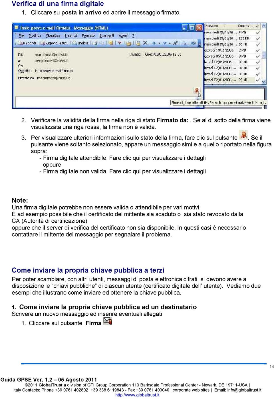 Se il pulsante viene soltanto selezionato, appare un messaggio simile a quello riportato nella figura sopra: - Firma digitale attendibile.