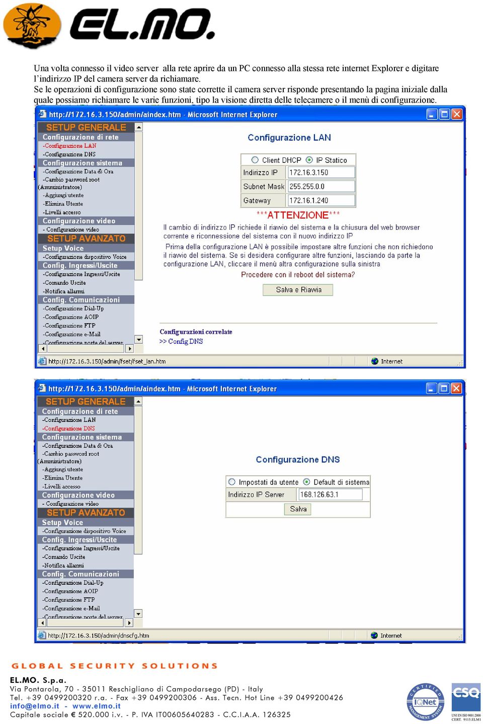 Se le operazioni di configurazione sono state corrette il camera server risponde presentando la pagina