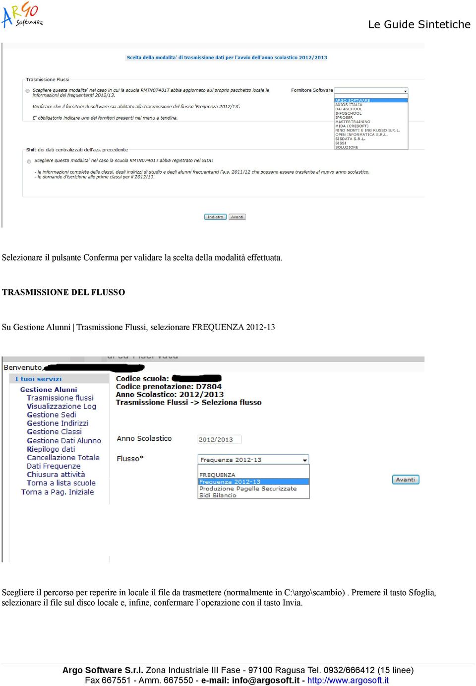 Scegliere il percorso per reperire in locale il file da trasmettere (normalmente in