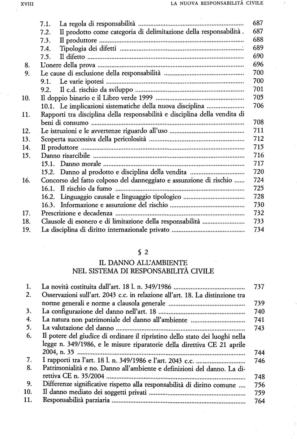 II doppio binario e il Libro verde 1999 705 10.1. Le implicazioni sistematiche della nuova disciplina 706 11.