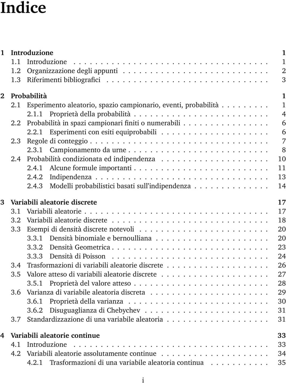 2.1 Esperimenti con esiti equiprobabili.................... 6 2.3 Regole di conteggio................................. 7 2.3.1 Campionamento da urne.......................... 8 2.