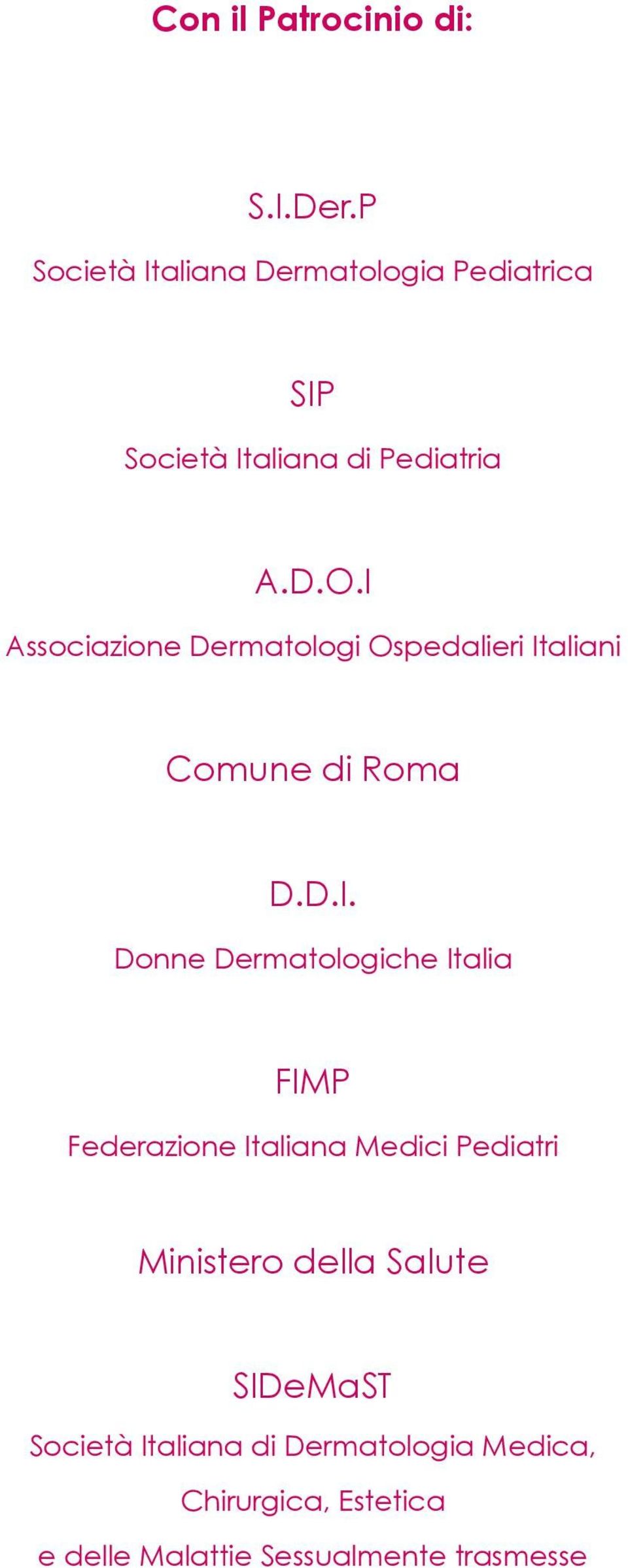 I Associazione Dermatologi Ospedalieri Italiani Comune di Roma D.D.I. Donne Dermatologiche