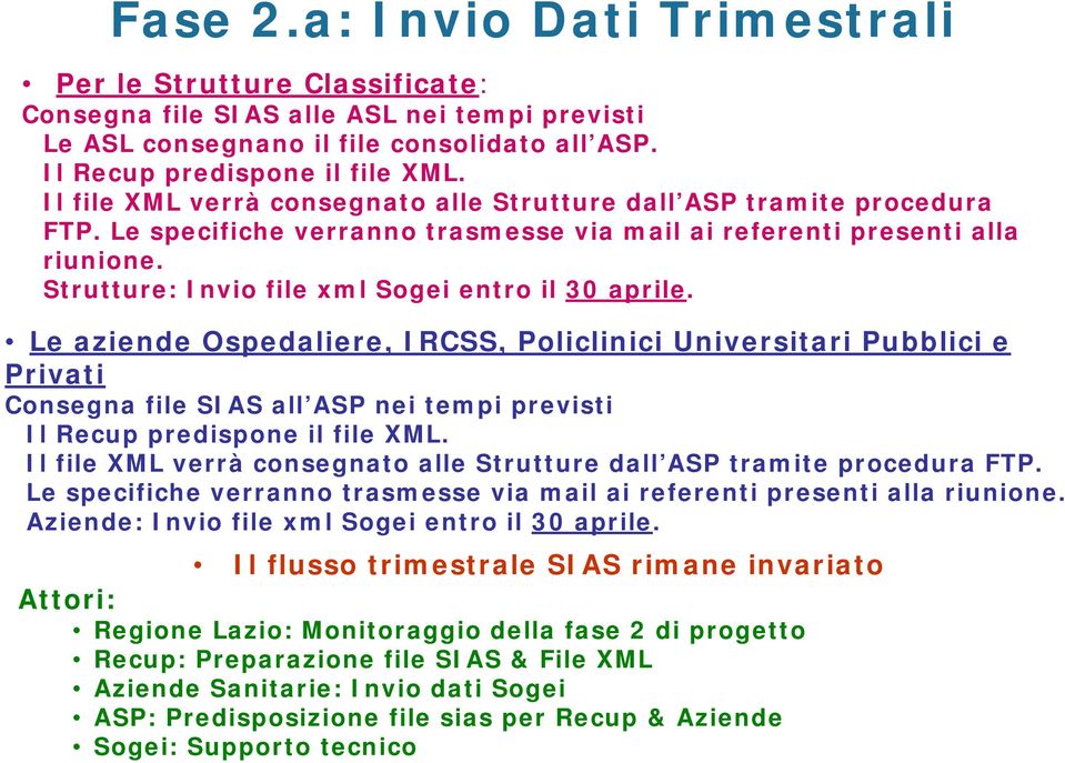 Strutture: Invio file xml Sogei entro il 30 aprile.