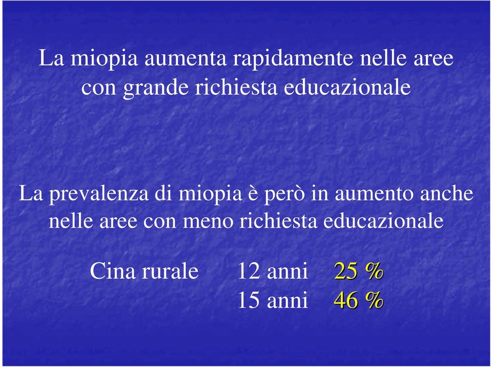 miopia è però in aumento anche nelle aree con meno