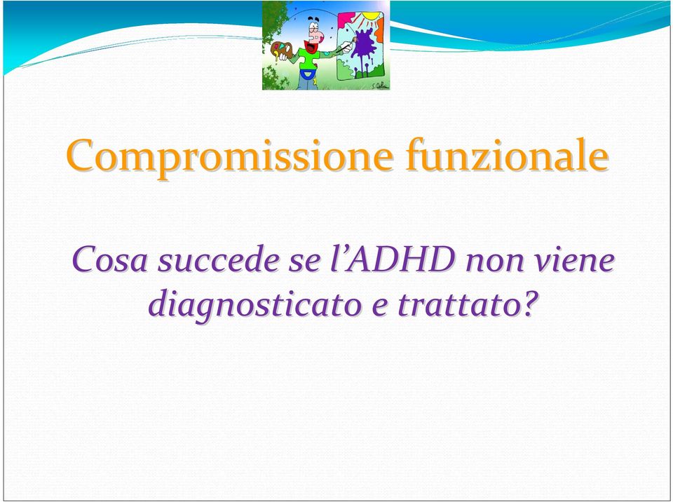 succede se l ADHD l