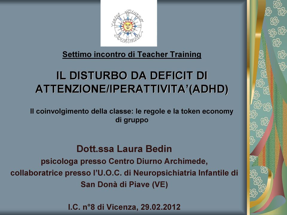 ssa Laura Bedin psicologa presso Centro Diurno Archimede, collaboratrice presso l U.O.