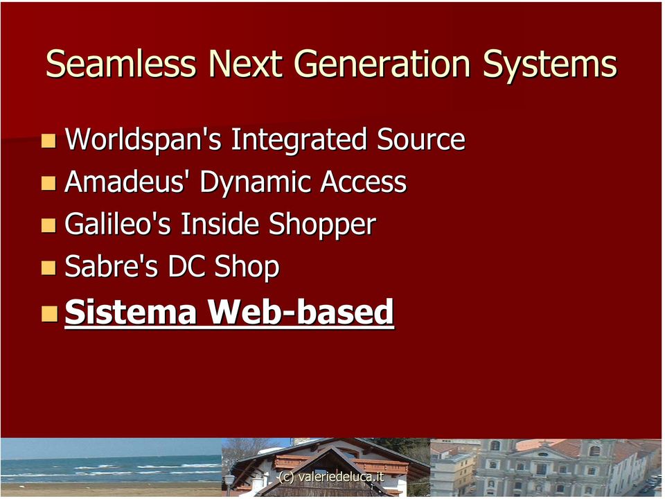 Amadeus' Dynamic Access Galileo's