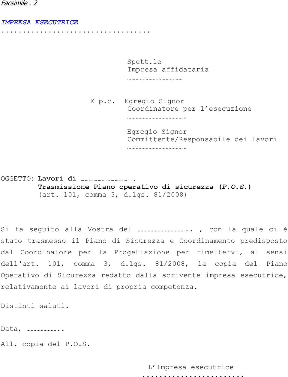 ., con la quale ci è stato trasmesso il Piano di Sicurezza e Coordinamento predisposto dal Coordinatore per la Progettazione per rimettervi,