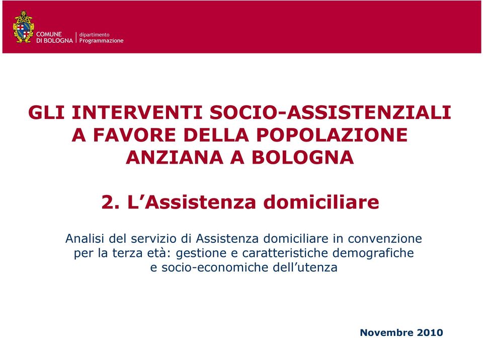 L Assistenza domiciliare Analisi del servizio di Assistenza