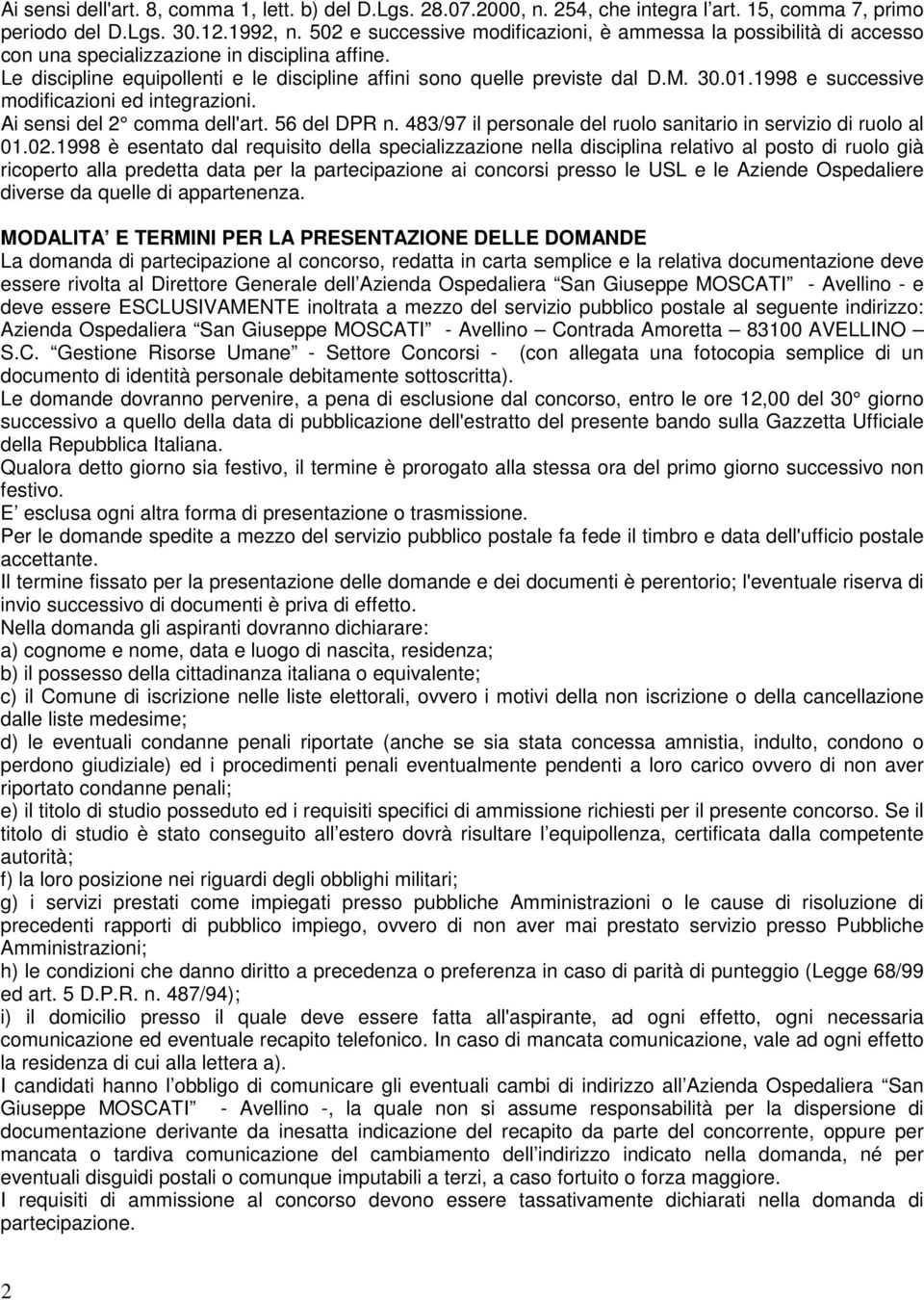 01.1998 e successive modificazioni ed integrazioni. Ai sensi del 2 comma dell'art. 56 del DPR n. 483/97 il personale del ruolo sanitario in servizio di ruolo al 01.02.