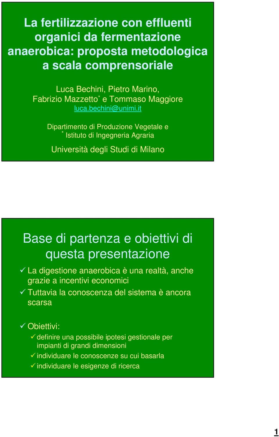 it Dipartimento di Produzione Vegetale e * Istituto di Ingegneria Agraria Università degli Studi di Milano Base di partenza e obiettivi di questa presentazione La