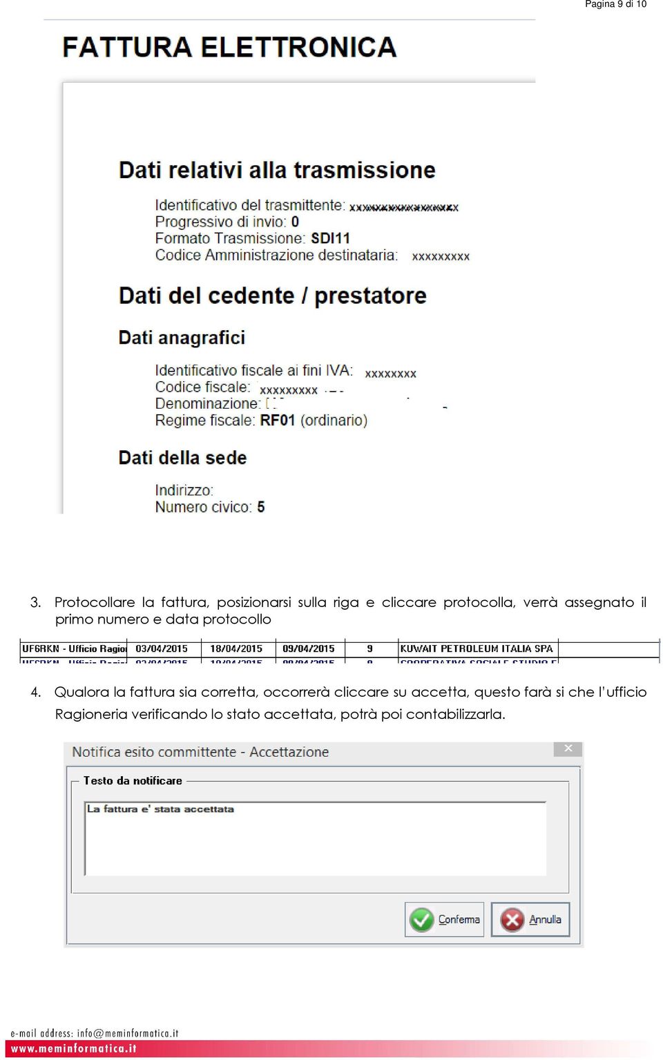 verrà assegnato il primo numero e data protocollo 4.