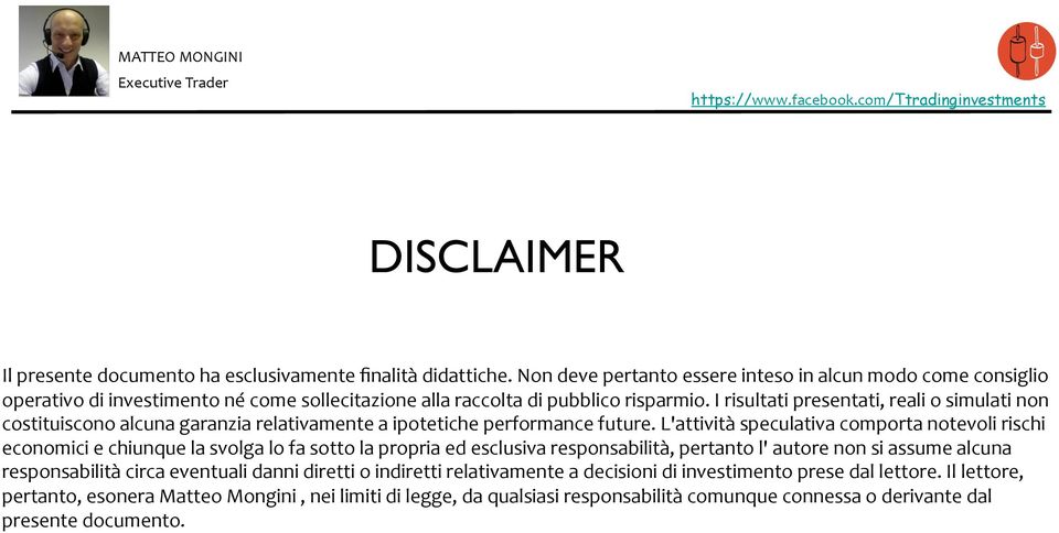 I risultati presentati, reali o simulati non costituiscono alcuna garanzia relativamente a ipotetiche performance future.