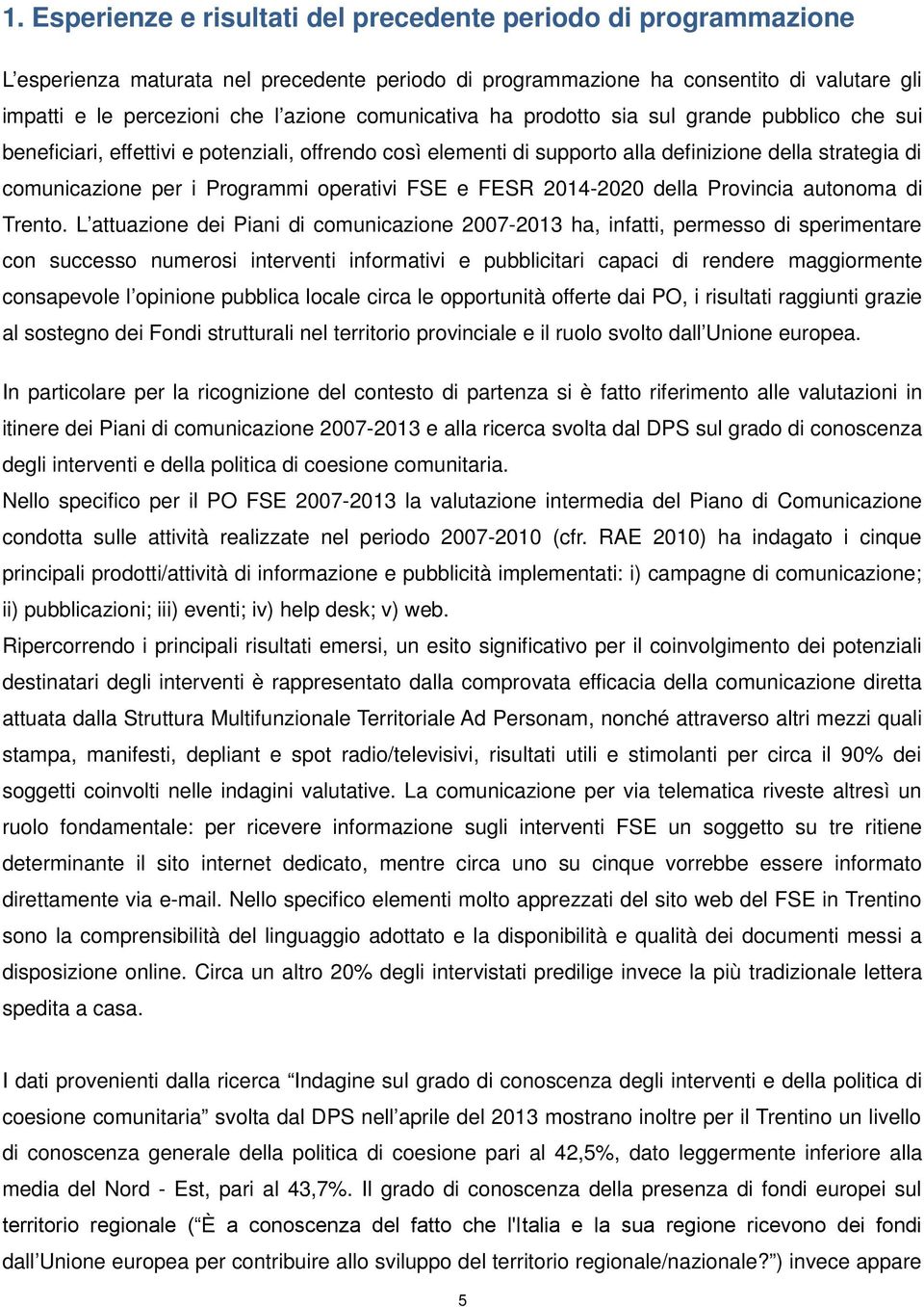 operativi FSE e FESR 2014-2020 della Provincia autonoma di Trento.