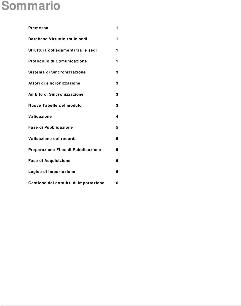 Nuve Tabelle del mdul 3 Validazine 4 Fase di Pubblicazine 5 Validazine dei recrds 5 Preparazine