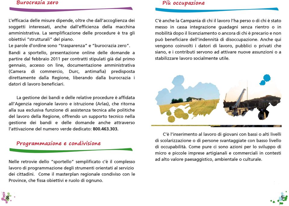 Bandi a sportello, presentazione online delle domande a partire dal febbraio 2011 per contratti stipulati già dal primo gennaio, accesso on line, documentazione amministrativa (Camera di commercio,