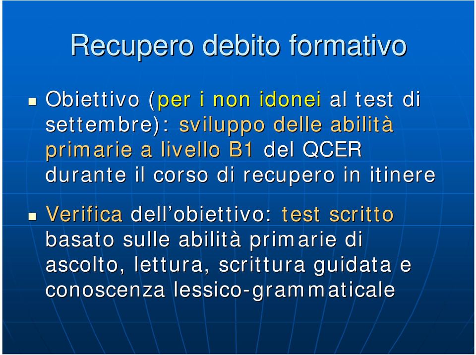 recupero in itinere Verifica dell obiettivo: test scritto basato sulle