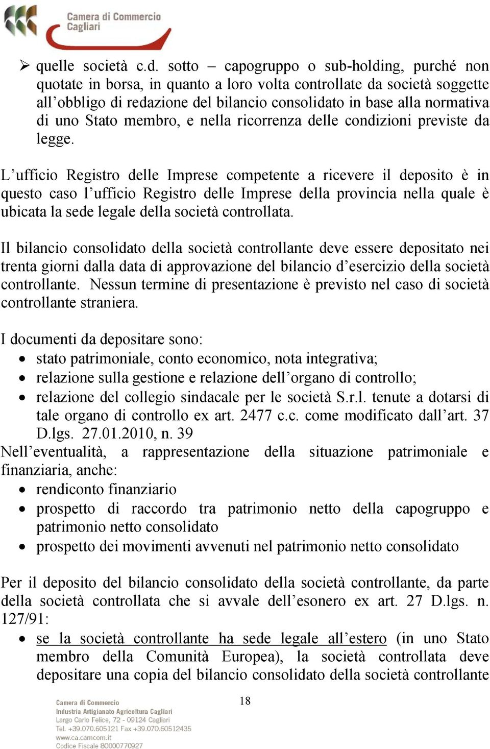 Stato membro, e nella ricorrenza delle condizioni previste da legge.