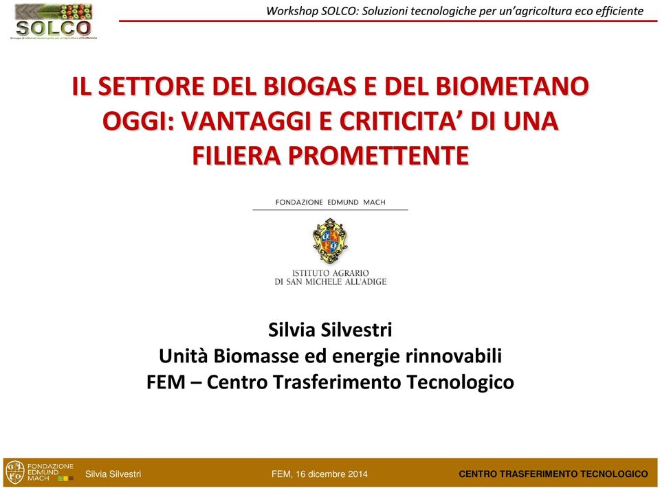 PROMETTENTE Silvia Silvestri Unità Biomasse