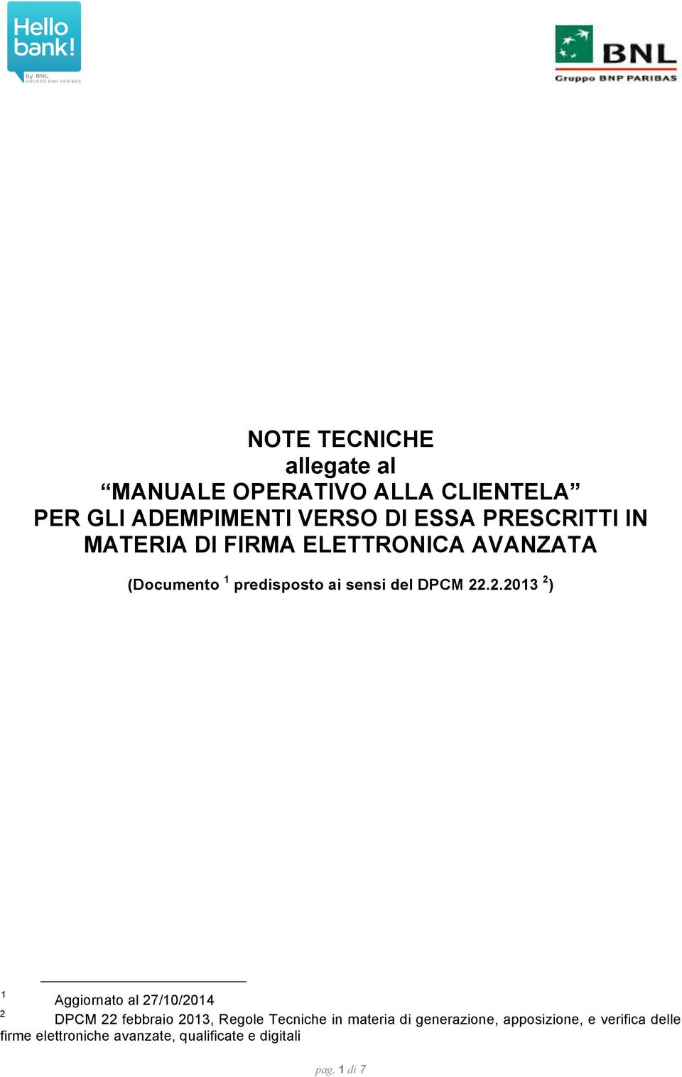 2.2013 2 ) 1 Aggiornato al 27/10/2014 2 DPCM 22 febbraio 2013, Regole Tecniche in materia di