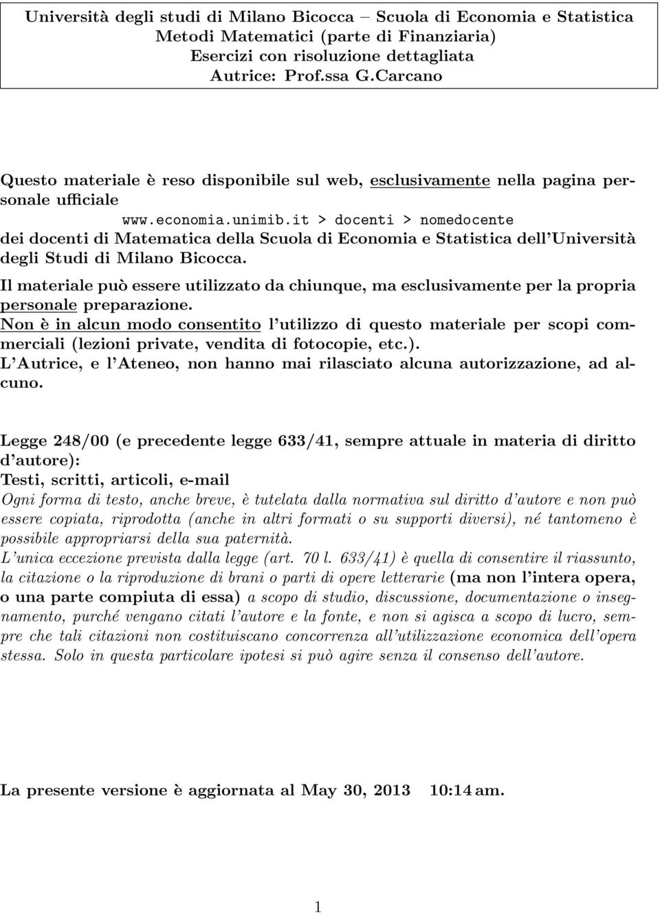 it > docenti > nomedocente dei docenti di Matematica della Scuola di Economia e Statistica dell Università degli Studi di Milano Bicocca.