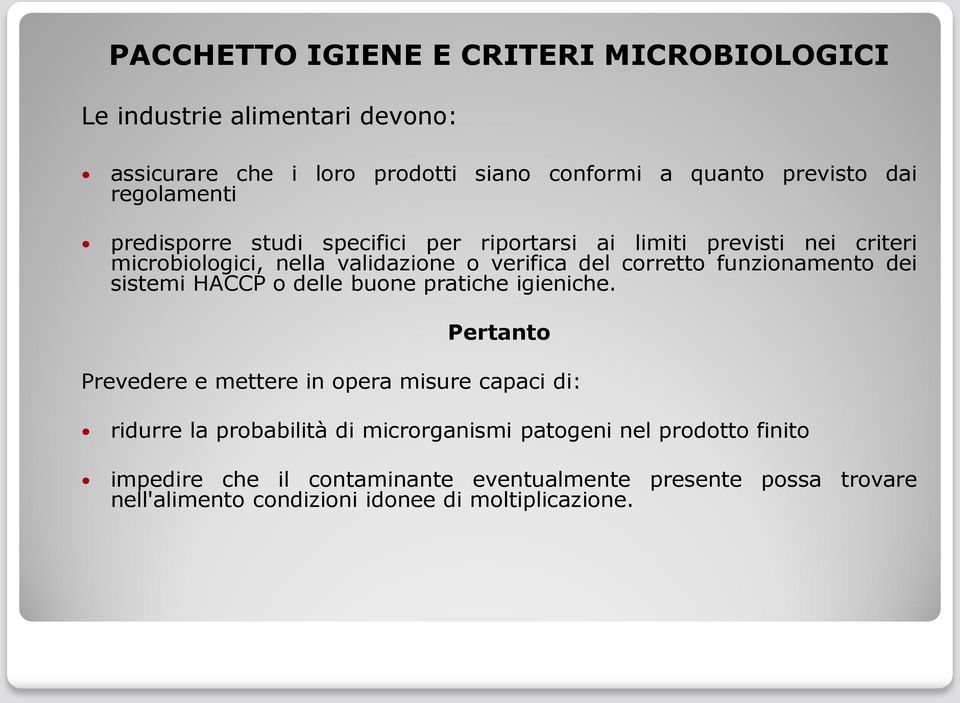 funzionamento dei sistemi HACCP o delle buone pratiche igieniche.