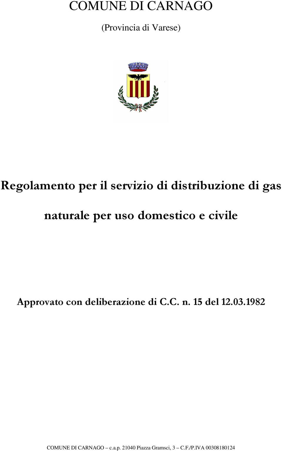civile Approvato con deliberazione di C.C. n. 15 del 12.03.