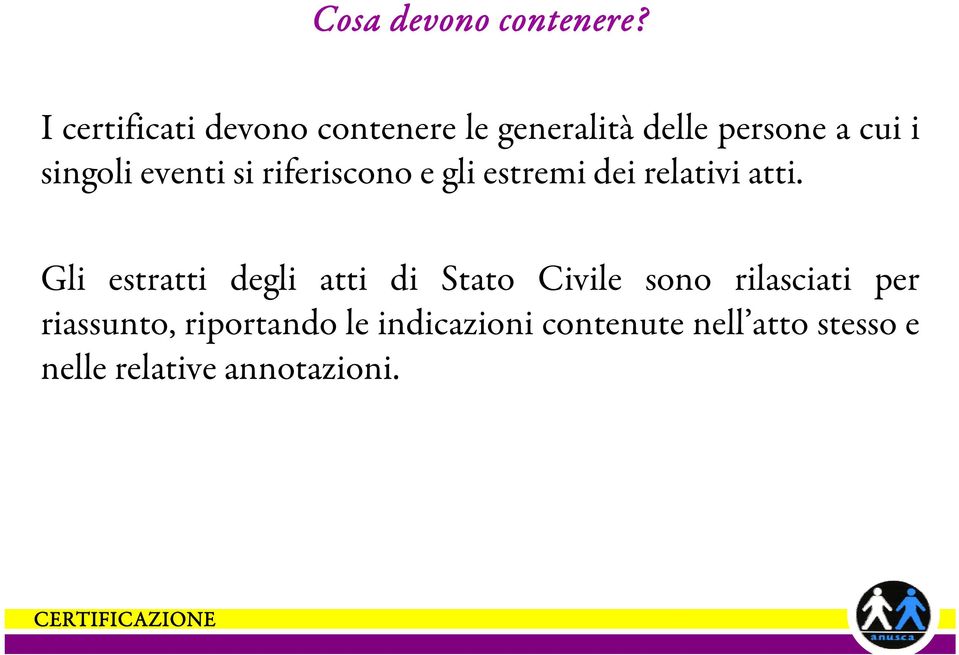 eventi si riferiscono e gli estremi dei relativi atti.