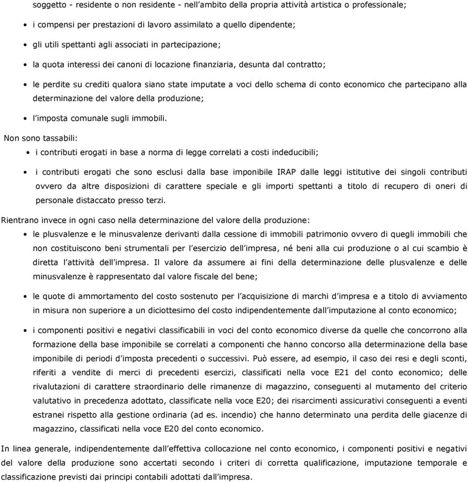 che partecipano alla determinazione del valore della produzione; l imposta comunale sugli immobili.