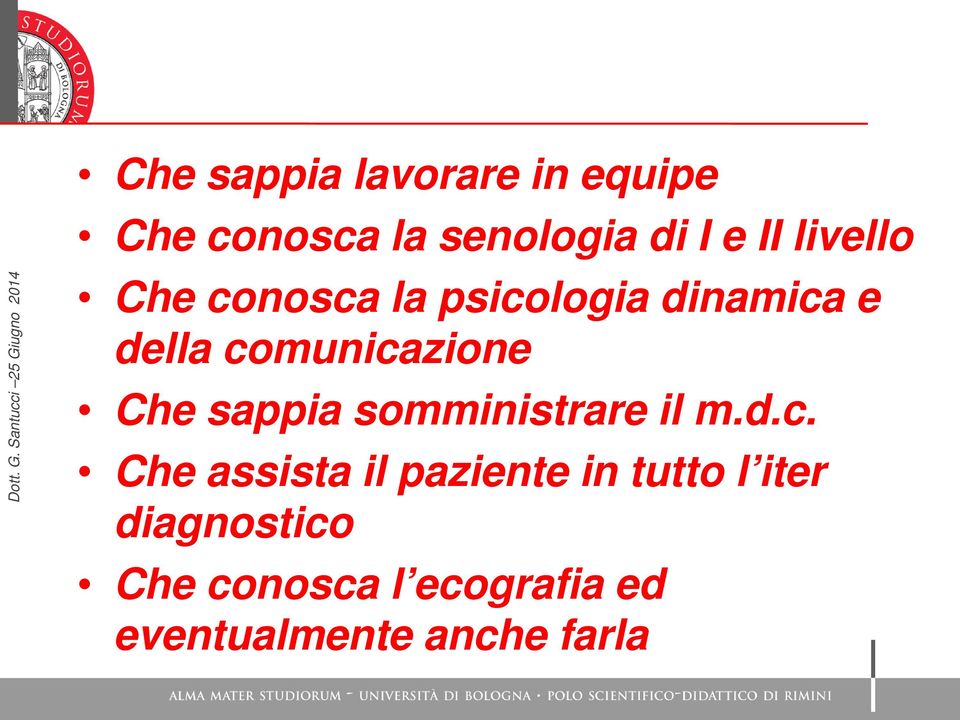 senologia di I e II livello Che conosca la psicologia dinamica e della