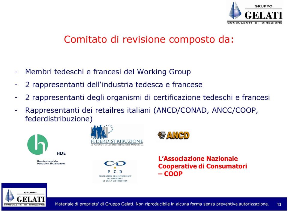 certificazione tedeschi e francesi - Rappresentanti dei retailres italiani (ANCD/CONAD,