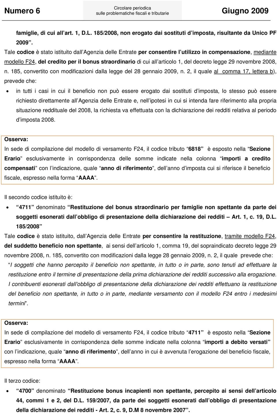 legge 29 novembre 2008, n. 185, convertito con modificazioni dalla legge del 28 gennaio 2009, n.