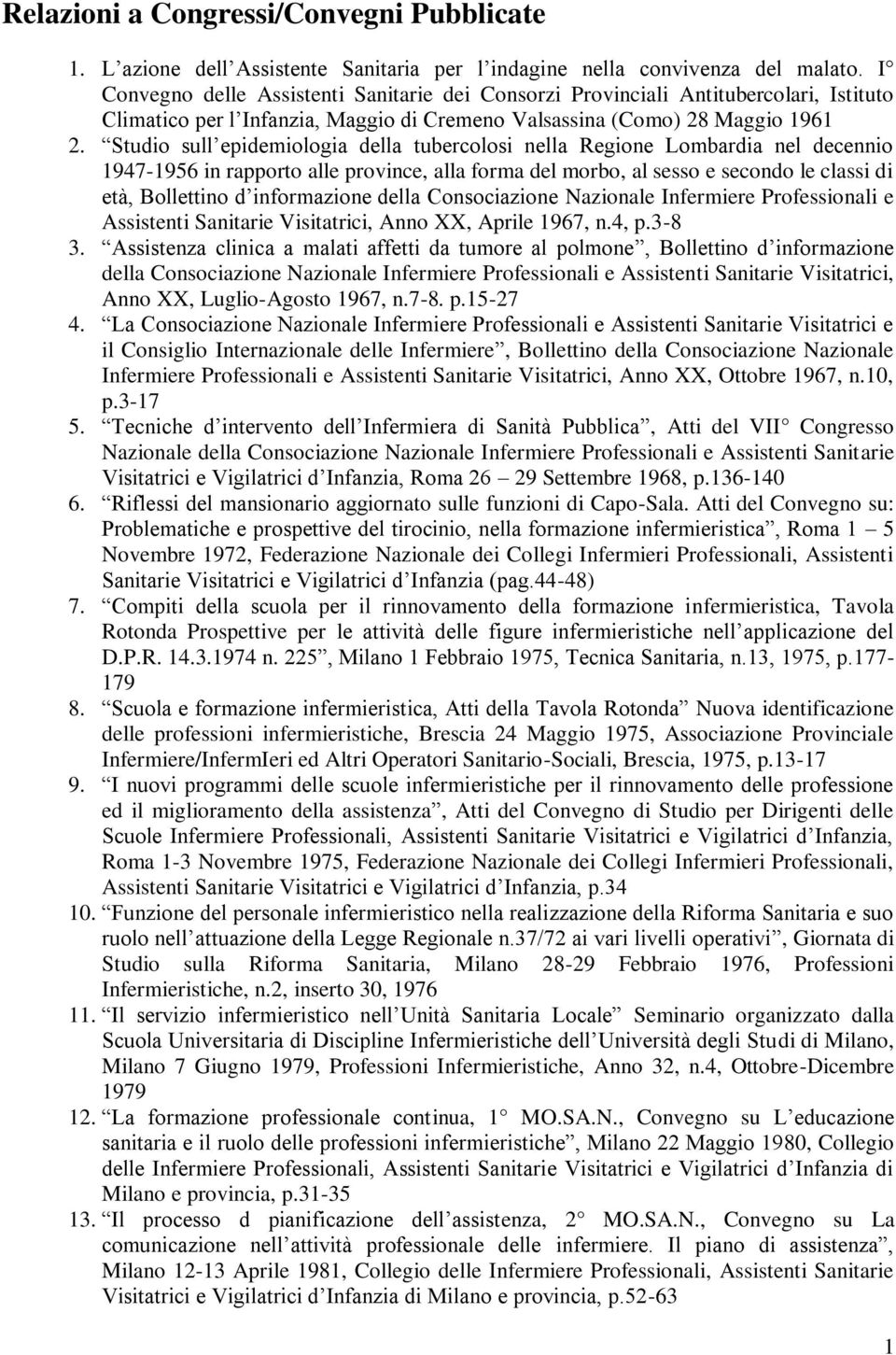 Studio sull epidemiologia della tubercolosi nella Regione Lombardia nel decennio 1947-1956 in rapporto alle province, alla forma del morbo, al sesso e secondo le classi di età, Bollettino d