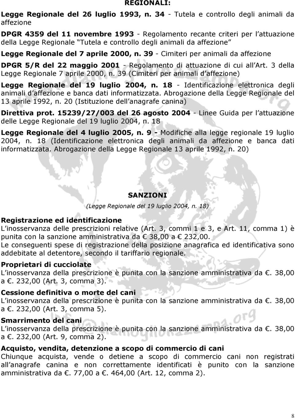 Legge Regionale del 7 aprile 2000, n. 39 - Cimiteri per animali da affezione DPGR 5/R del 22 maggio 2001 - Regolamento di attuazione di cui all Art. 3 della Legge Regionale 7 aprile 2000, n.