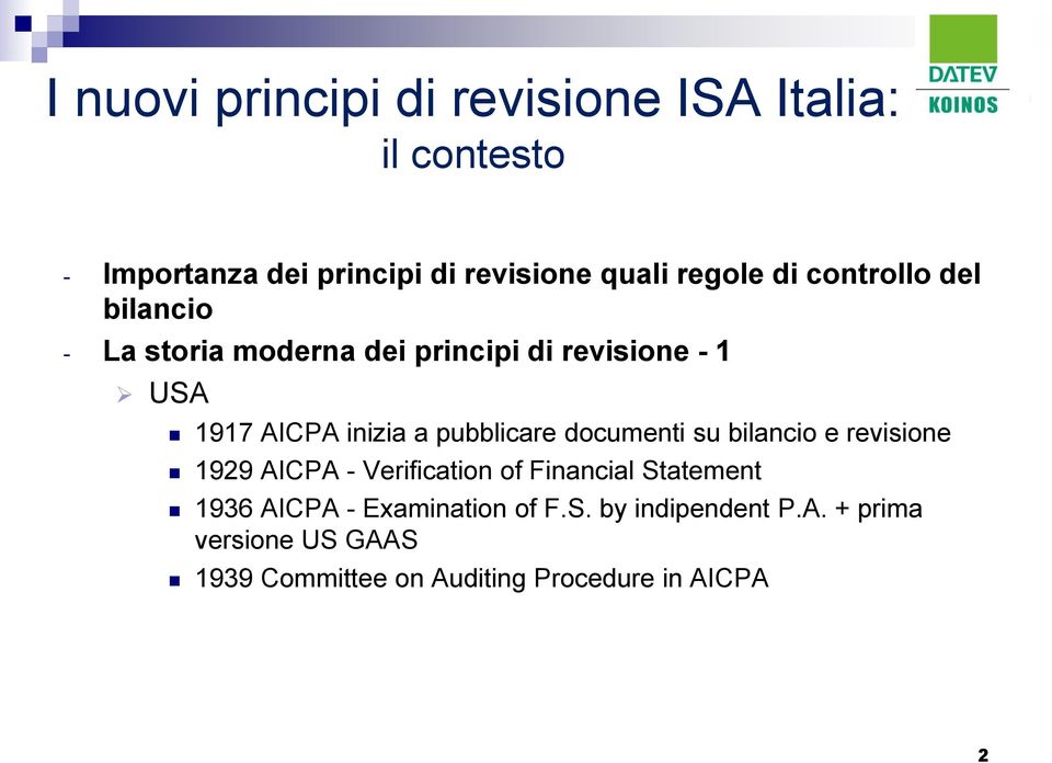 bilancio e revisione 1929 AICPA - Verification of Financial Statement 1936 AICPA - Examination