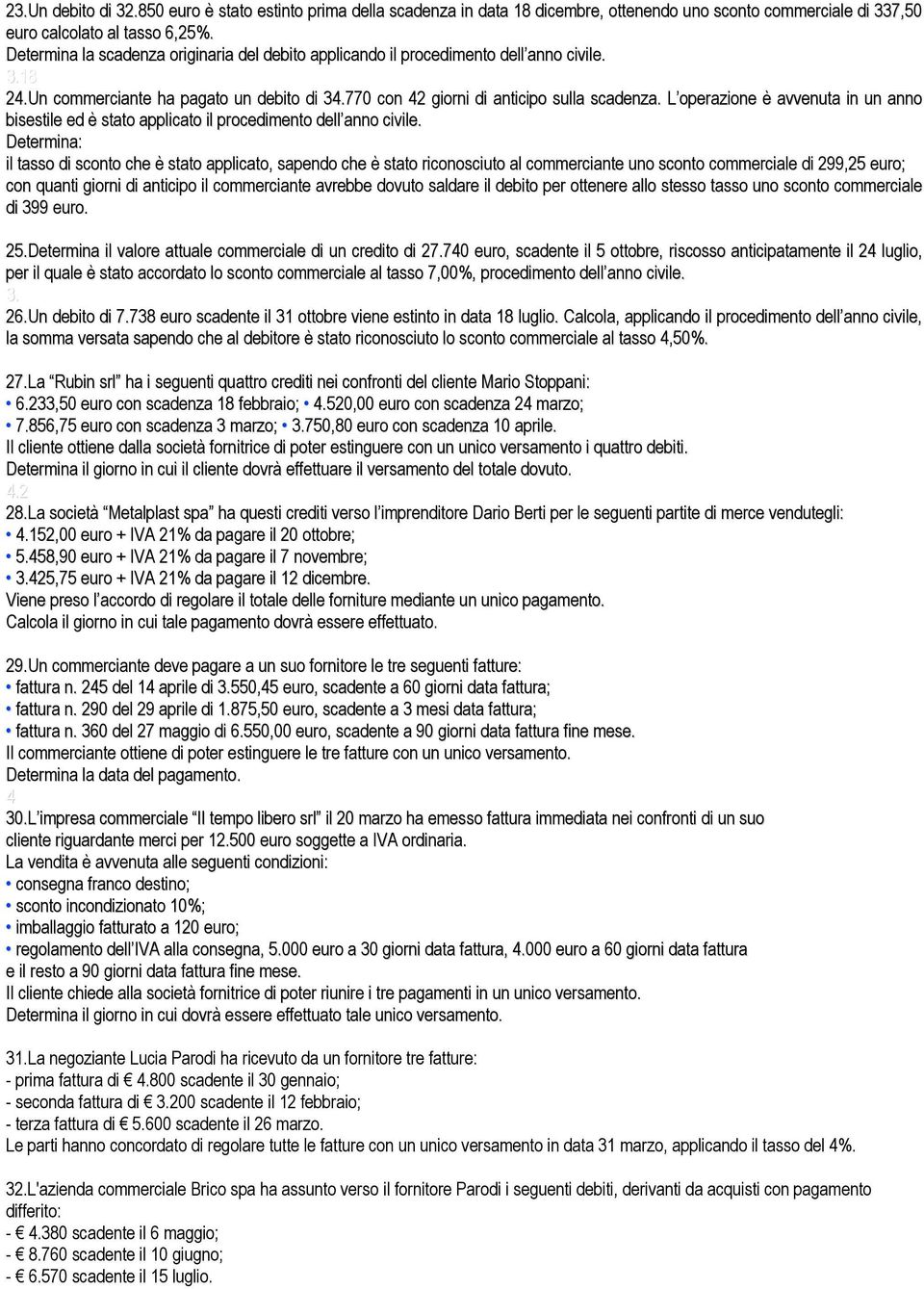 L operazione è avvenuta in un anno bisestile ed è stato applicato il procedimento dell anno civile.