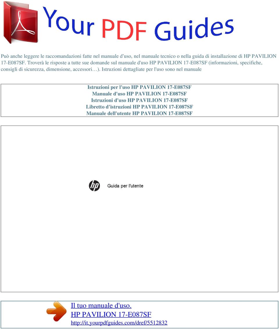 Istruzioni dettagliate per l'uso sono nel manuale Istruzioni per l'uso HP PAVILION 17-E087SF Manuale d'uso HP PAVILION 17-E087SF Istruzioni d'uso HP PAVILION