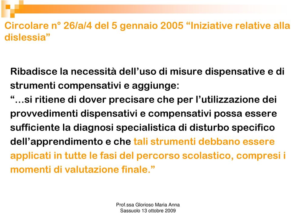 provvedimenti dispensativi e compensativi possa essere sufficiente la diagnosi specialistica di disturbo specifico dell