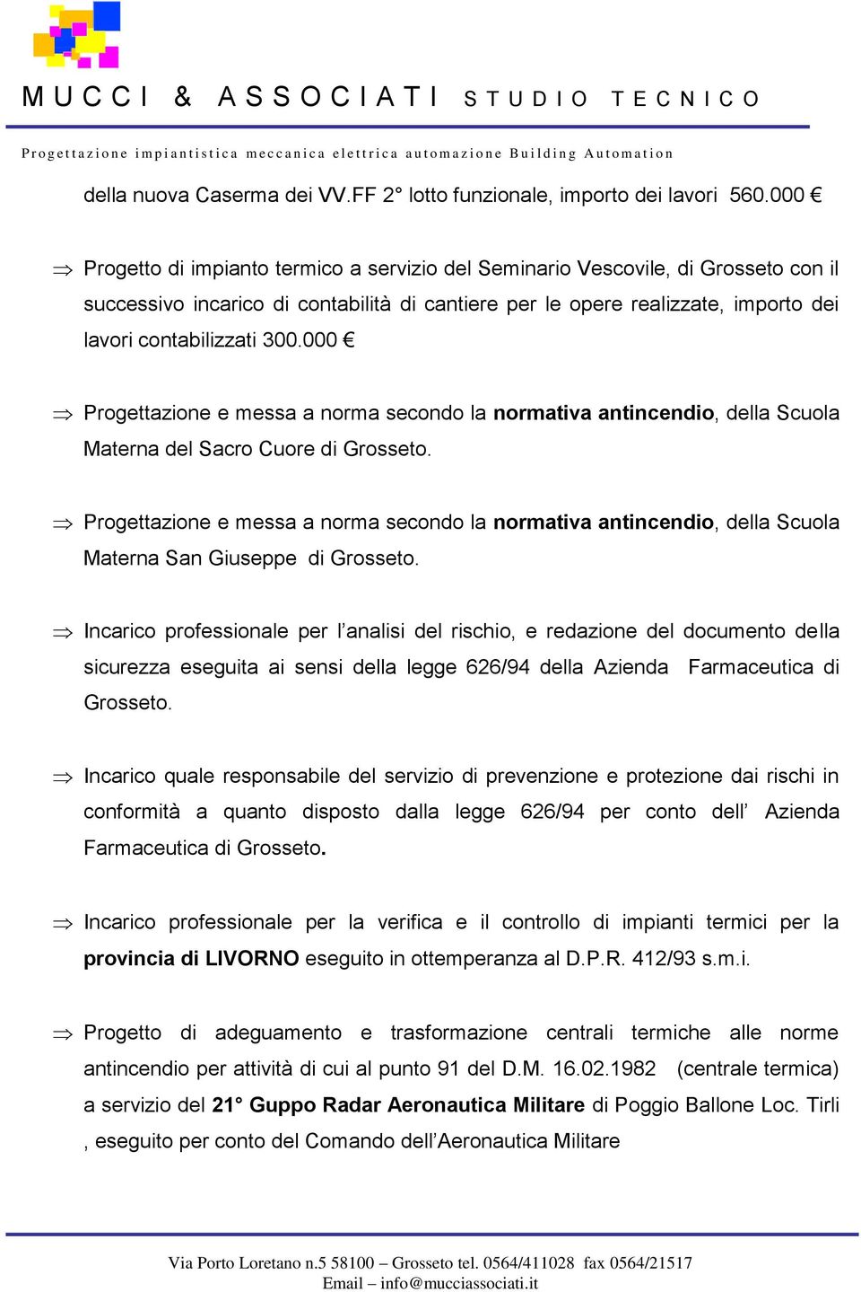 000 Progettazione e messa a norma secondo la normativa antincendio, della Scuola Materna del Sacro Cuore di Grosseto.