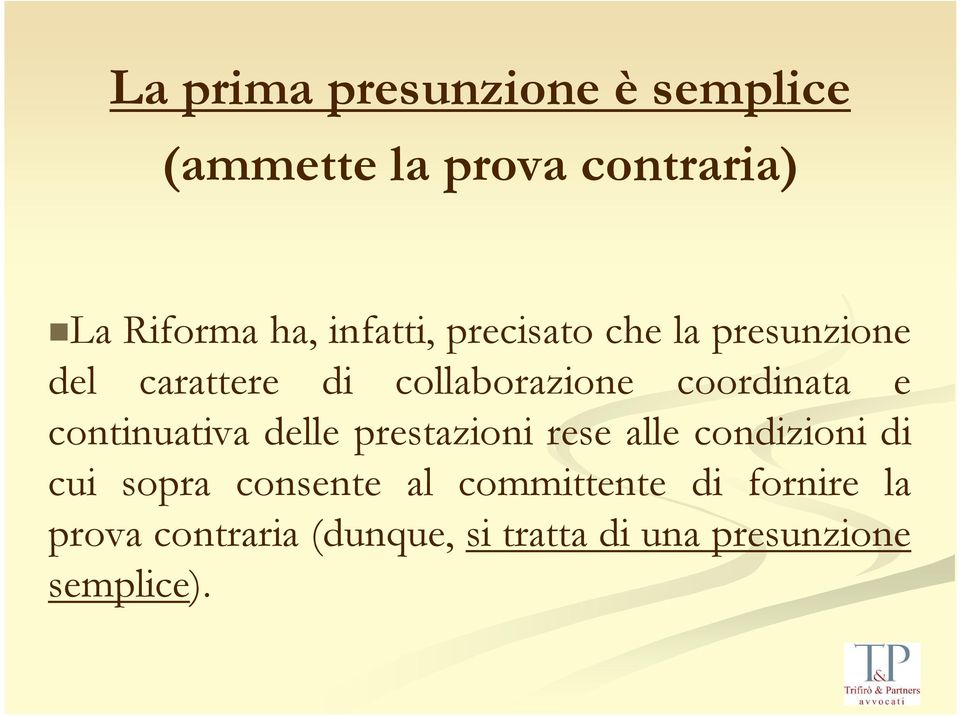 e continuativa delle prestazioni rese alle condizioni di cui sopra consente al