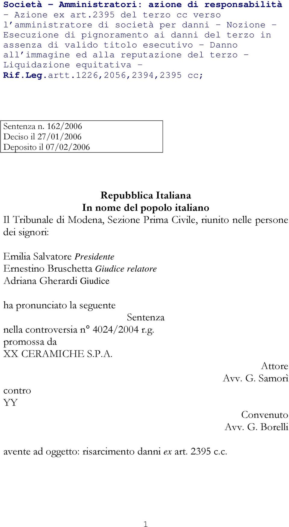 terzo Liquidazione equitativa - Rif.Leg.artt.1226,2056,2394,2395 cc; Sentenza n.